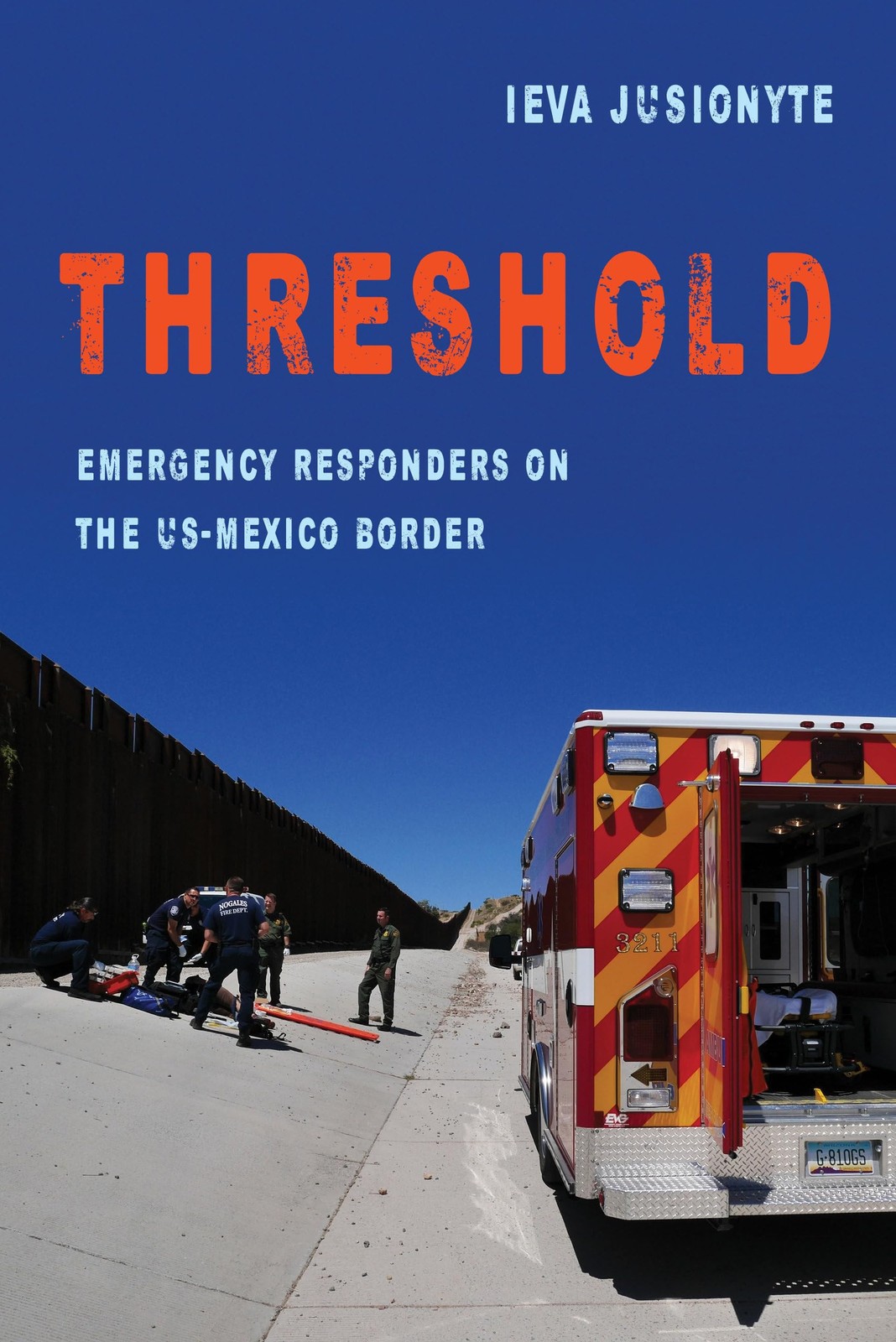 Threshold: Emergency Responders on the US-Mexico Border (Volume 41) (Califor…