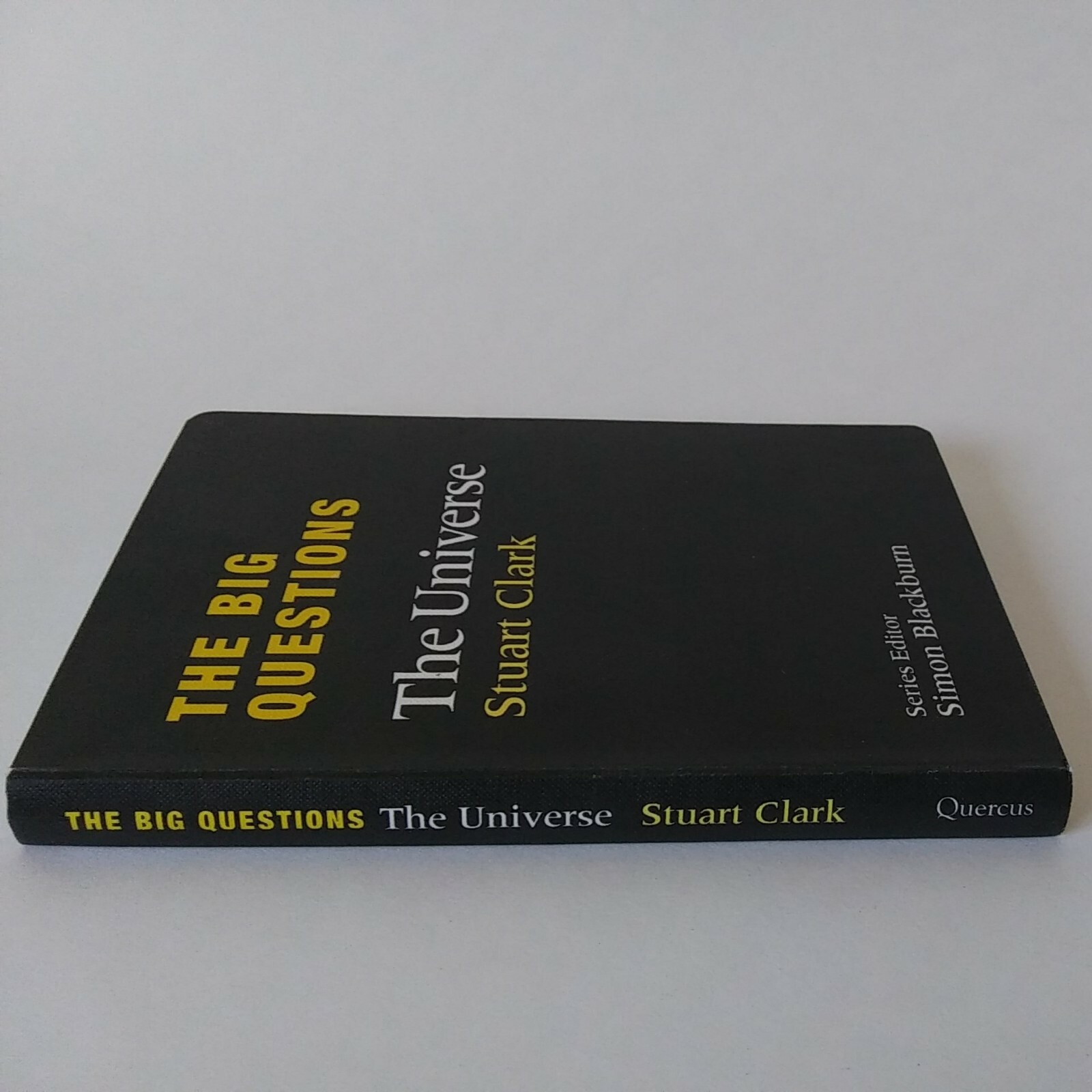 2010 “The Big Questions: The Universe” By Stuart Clark, Quercus Books HC GD