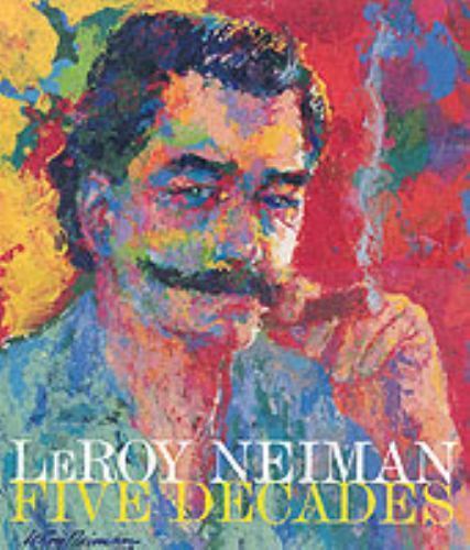 LeRoy Neiman: Five Decades .. LeRoy Neiman
