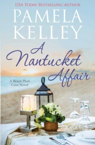 A Nantucket Affair (Nantucket Beach Plum Cove) by Pamela M. Kelley