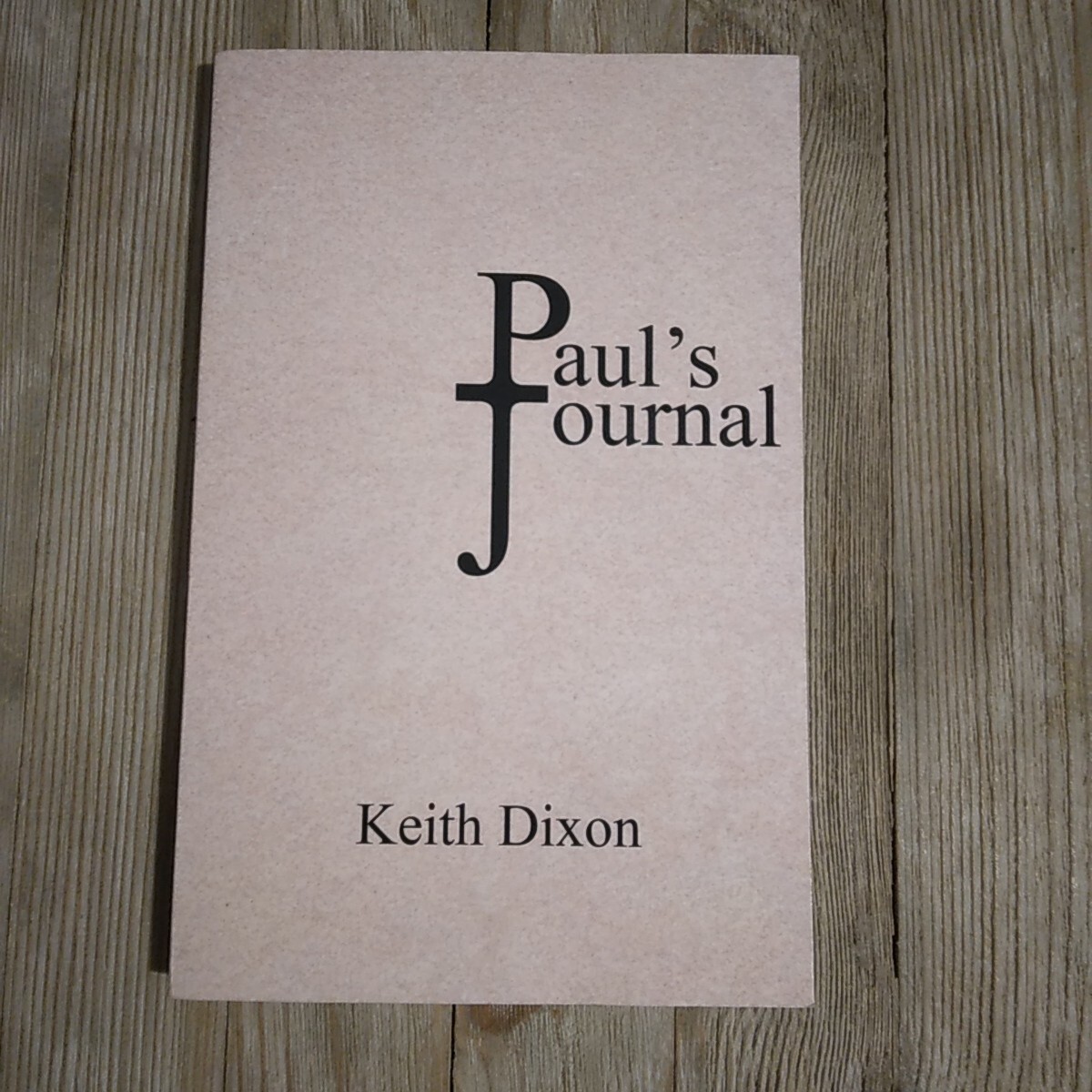 Paul’s Journal by Keith Dixon Paperback Book Christian Theology Religion