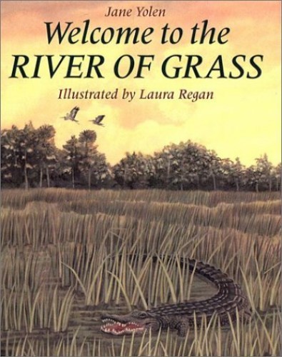Welcome to the River of Grass – Hardcover By Yolen, Jane – GOOD