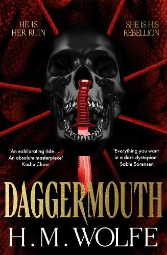 Daggermouth: The addictive, dark dystopian romance a… by Wolfe, H. M. Hardback