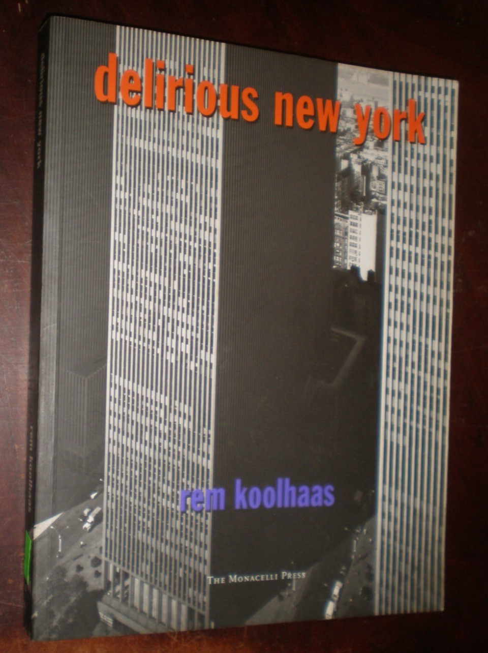 Delirious New York : A Retroactive Manifesto for Manhattan by Rem Koolhaas…NEW