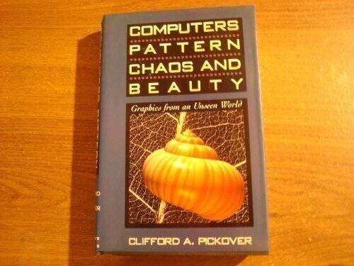Computers, pattern, chaos, and beauty: Graphics from an unseen world – GOOD