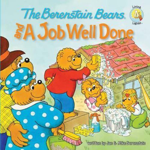 The Berenstain Bears and a Job Well Done by Berenstain, Jan; Berenstain, Mike
