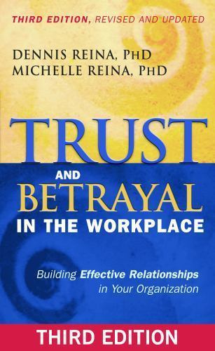Trust and Betrayal in the Workplace: Building Effective Relationships in Your…