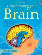 UNDERSTANDING YOUR BRAIN (SCIENCE FOR BEGINNERS) By Rebecca Treays & Christyan
