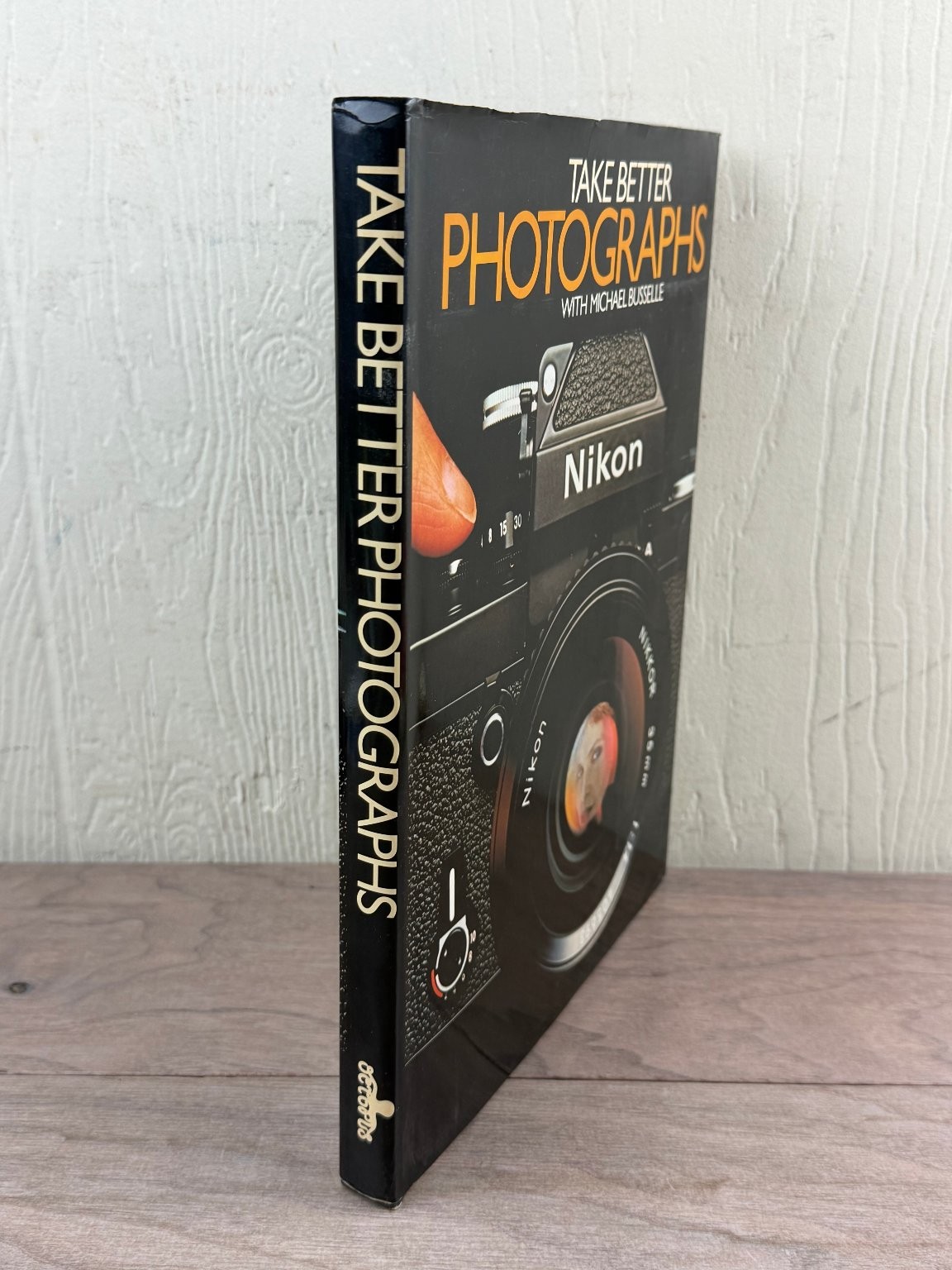 Take Better Photographs Michael Busselle 1981 Photography Guide Nikon Octopus