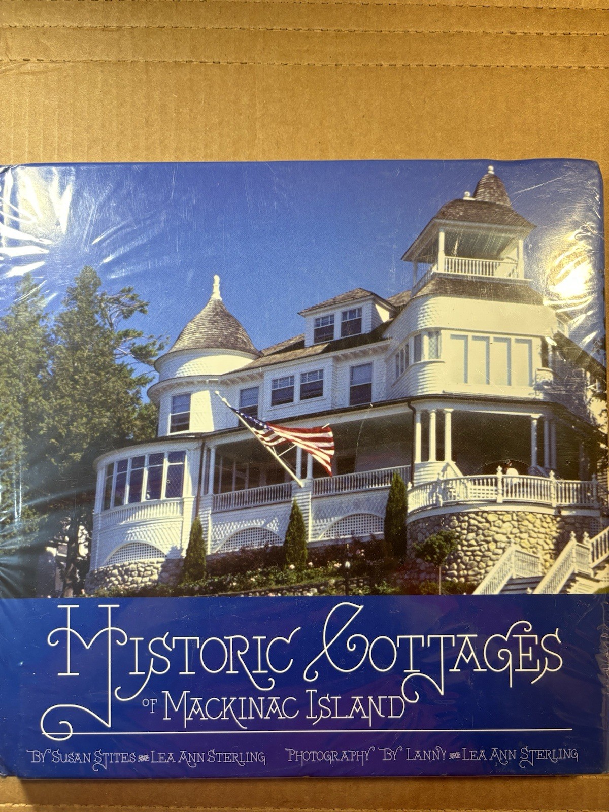Historic Cottages of Mackinac Island by Susan Stites & Lea Ann Sterling- New HC