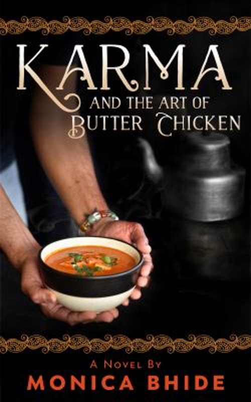 Karma and the Art of Butter Chicken : A Novel Paperback Monica Bh