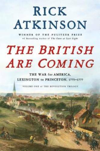The British Are Coming: The War for America, Lexington to Princeton, 1775 – GOOD