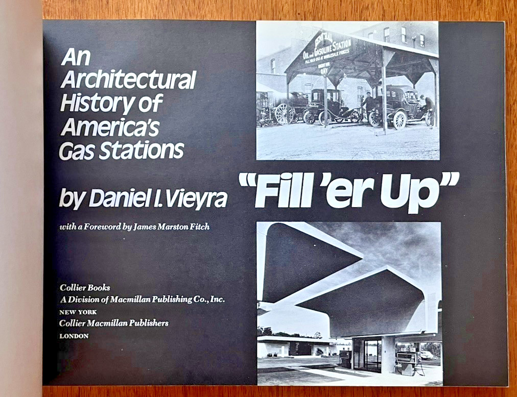 Fill ‘er Up: An Architectural History of America’s Gas Stations (D. Vieyra)
