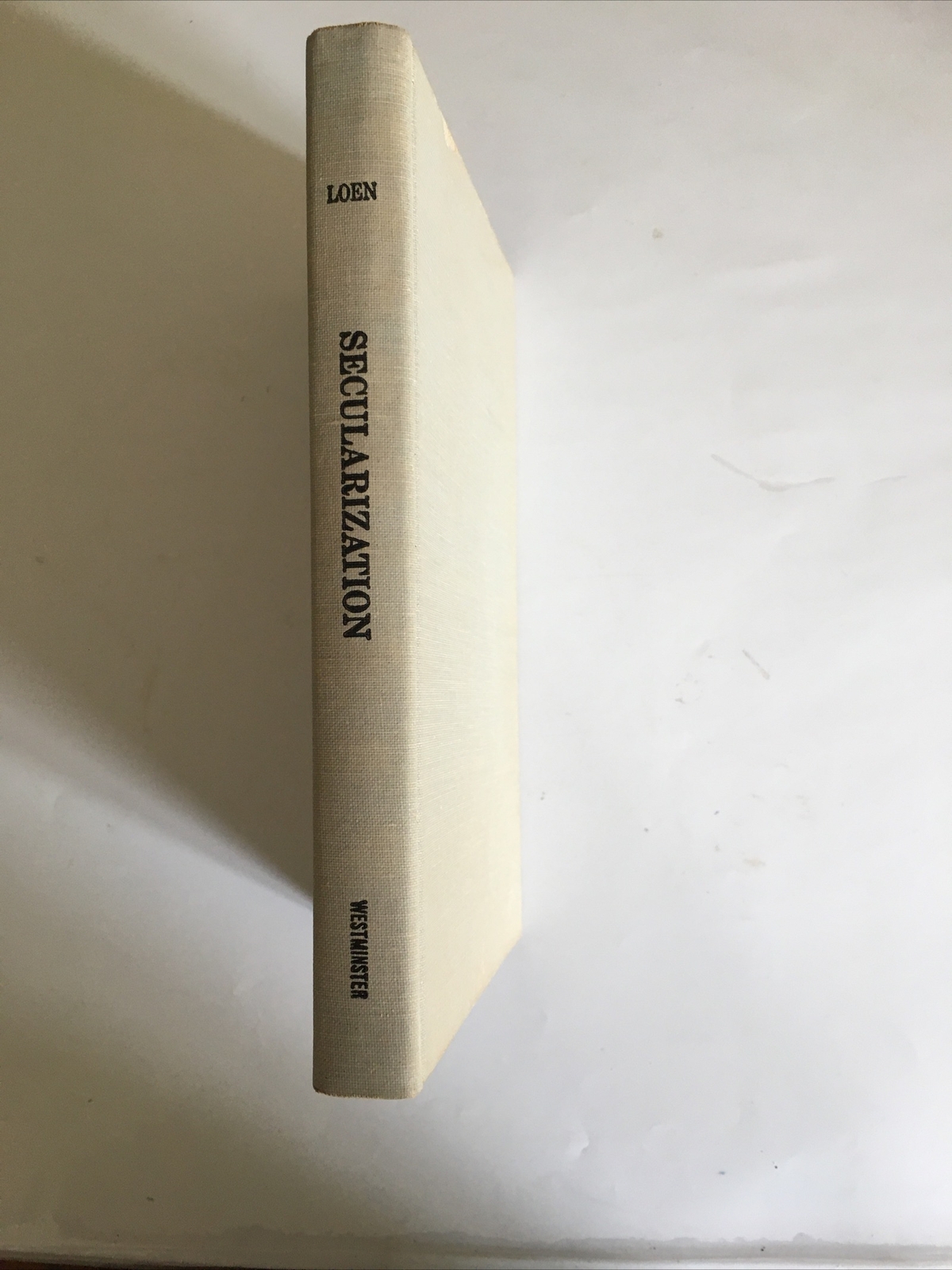 Secularization: Science Without God. A. E. Loen. The Westminster Press. 1967