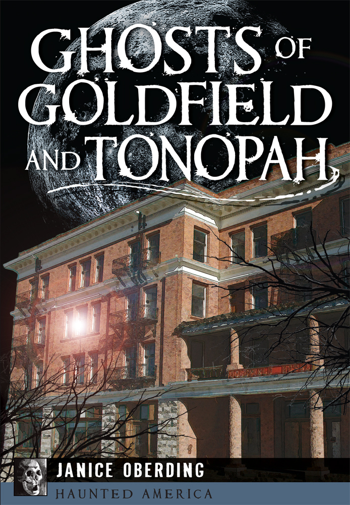 Ghosts of Goldfield and Tonopah, Nevada, Haunted America, Paperback