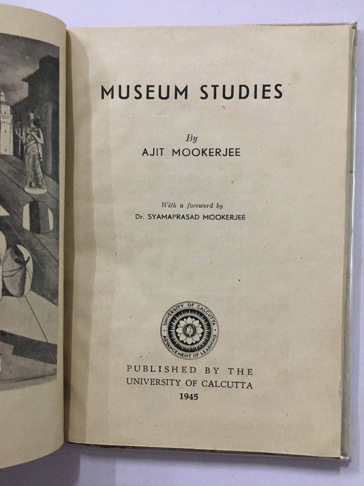 Mookerjee, Ajit : Museum Studies. Calcutta, 1945. 63 Pages. Hb