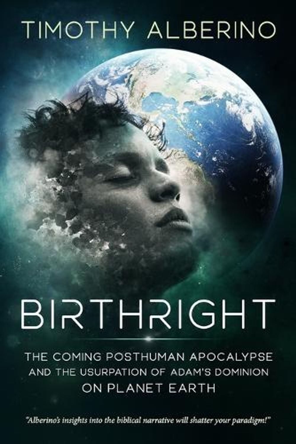 Birthright: The Coming Posthuman Apocalypse and the Usurpation of Adam’s Dominio