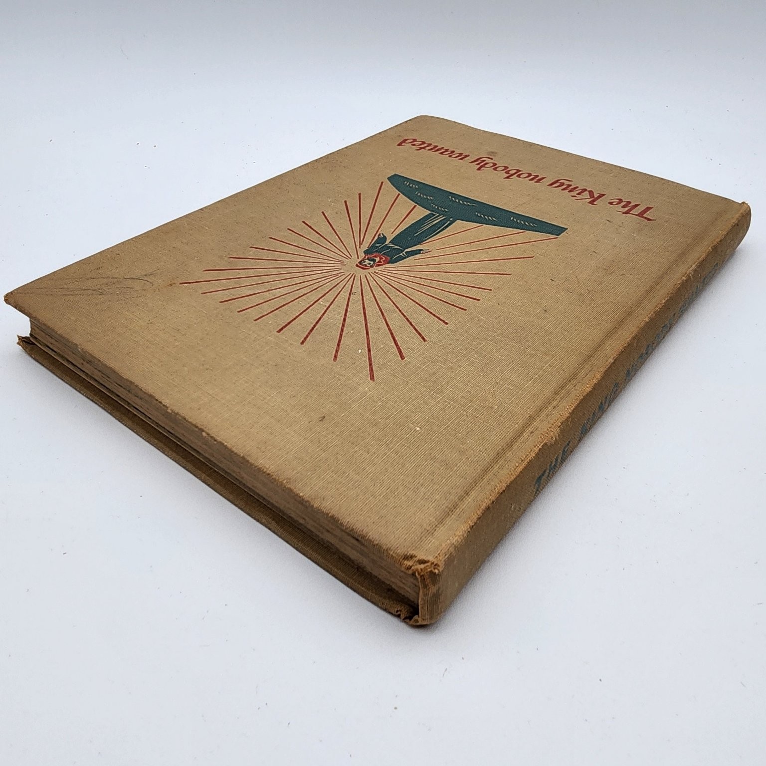 The King Nobody Wanted Langford 1948 First Illustrated Westminster Press