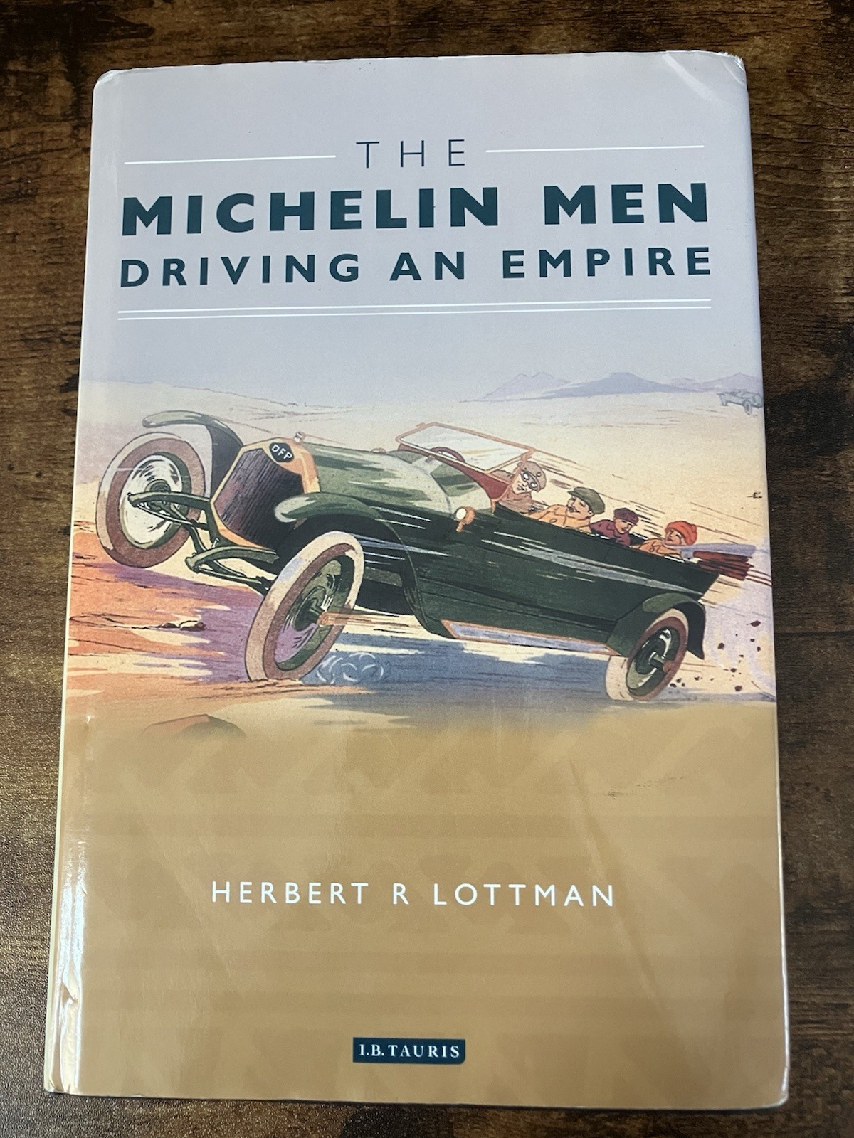 Michelin Men Driving an Empire by Herbert R. Lottman (2004, Hardcover)