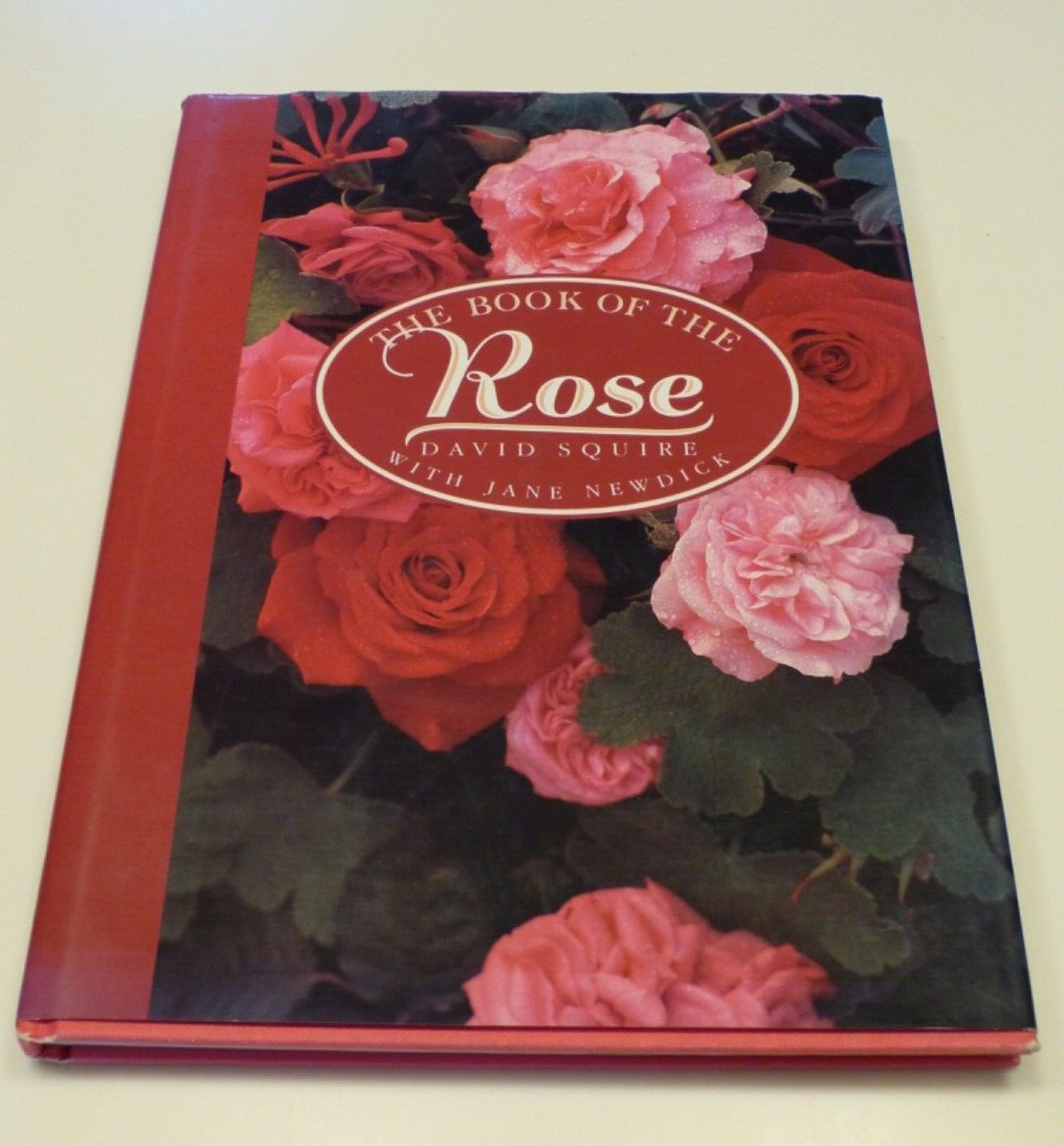THE BOOK OF THE ROSE, David Squire, Jane Newdick, Full Color Guide, 1991 HC & DJ