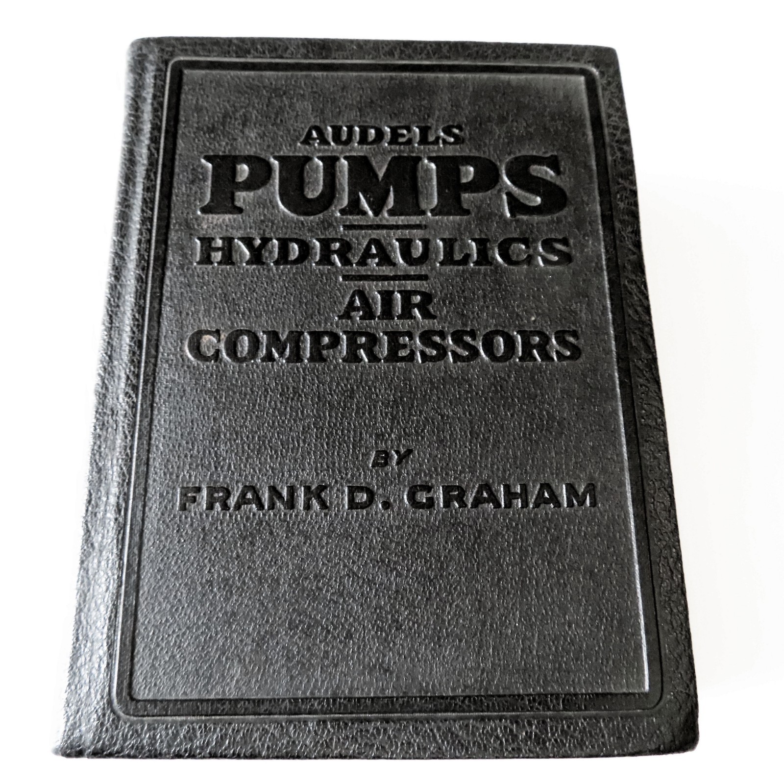 VTG Audels Pumps Hydraulics Air Compressors Practical Guide, Frank D Graham 1943