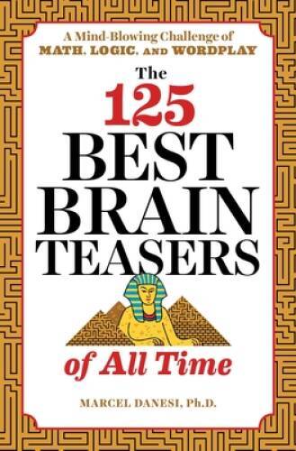 The 125 Best Brain Teasers of All Time: A Mind-Blowing Challenge of Math, – GOOD