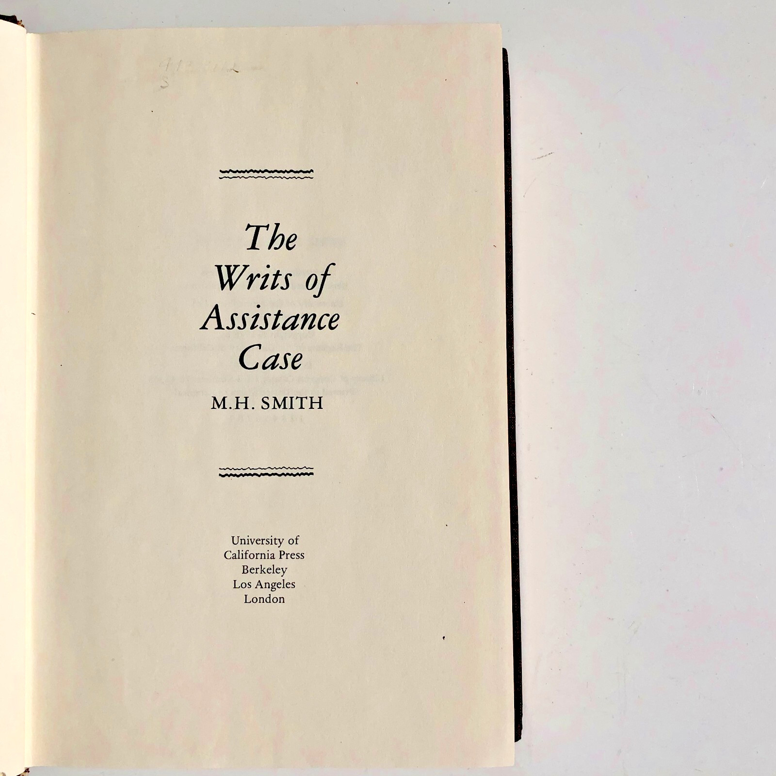 The Writs of Assistance Case by M. H. Smith 1978 Hardcover Law 0520033493 AS IS