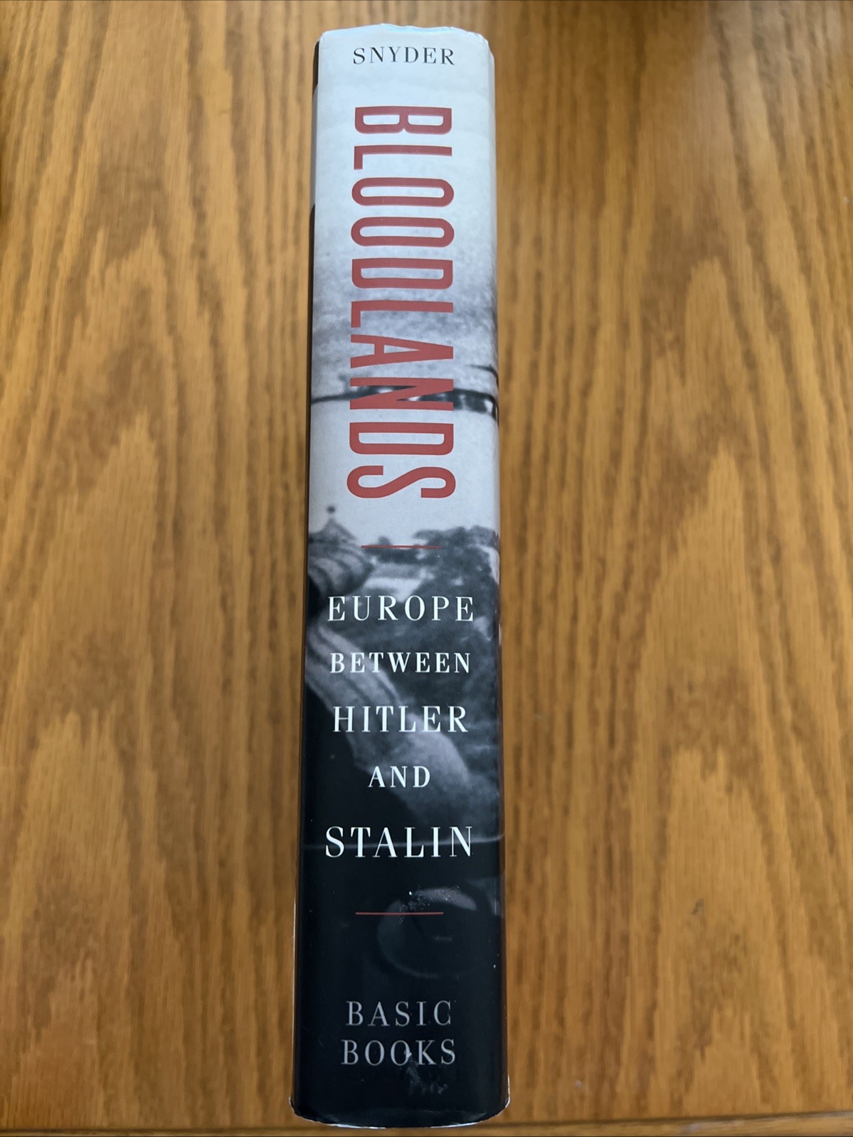 Bloodlands : Europe Between Hitler and Stalin Timothy Snyder (2010, Hardcover)