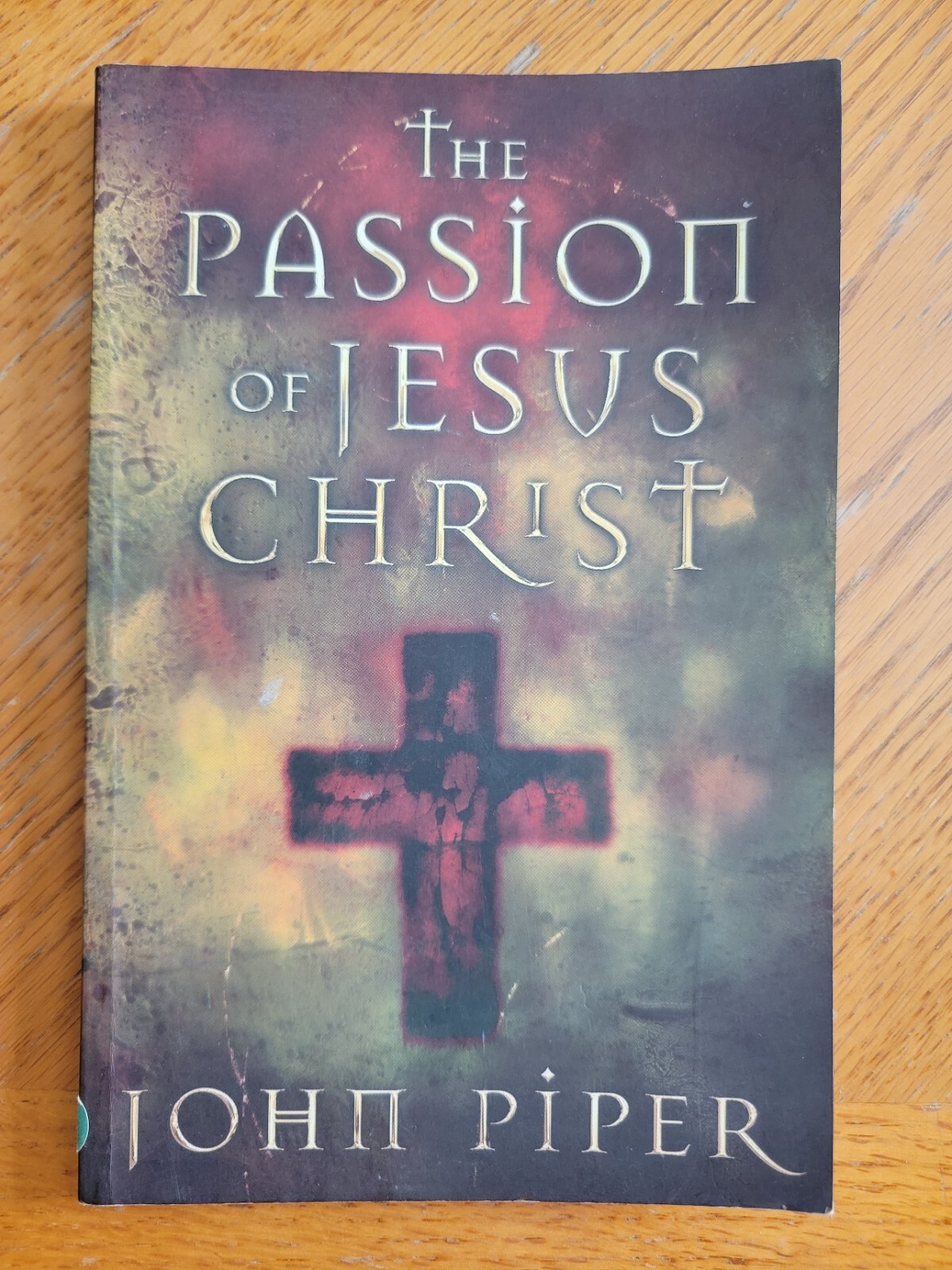The Passion of Jesus Christ, John Piper