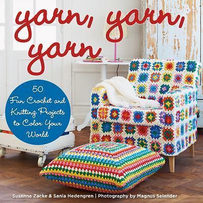 Yarn, Yarn, Yarn: 50 Fun Crochet and Knitting Projects to Color Your World -…