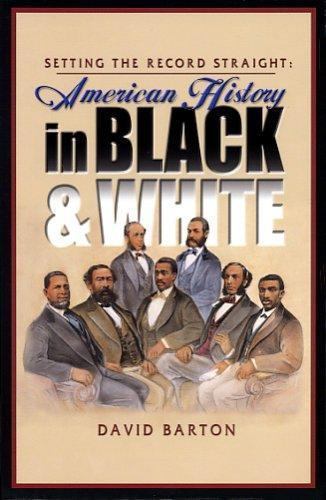 Setting the Record Straight: American History in Black & White by Barton, David