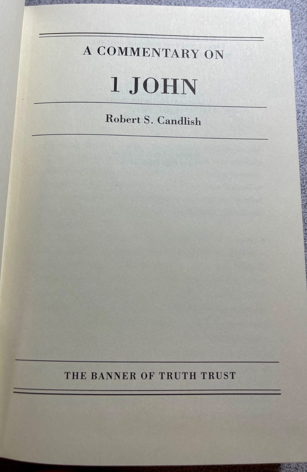 A Commentary on 1 John by Robert S. Candlish – Banner of Truth Trust