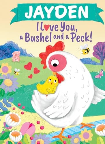 Jayden I Love You, a Bushel an – VERY GOOD