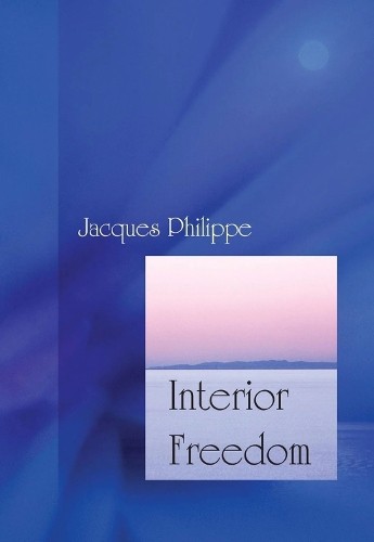 Fr. Jacques Philippe Interior Freedom (Paperback)
