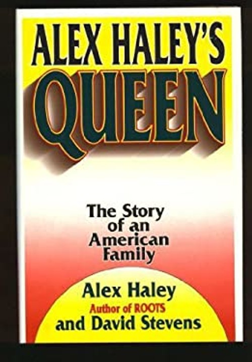 Alex Haley’s Queen : The Story of an American Family Alex, Steven