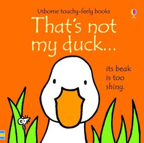 That’s Not My Duck…(Usborne Touchy-Feely Books) – Board book – GOOD