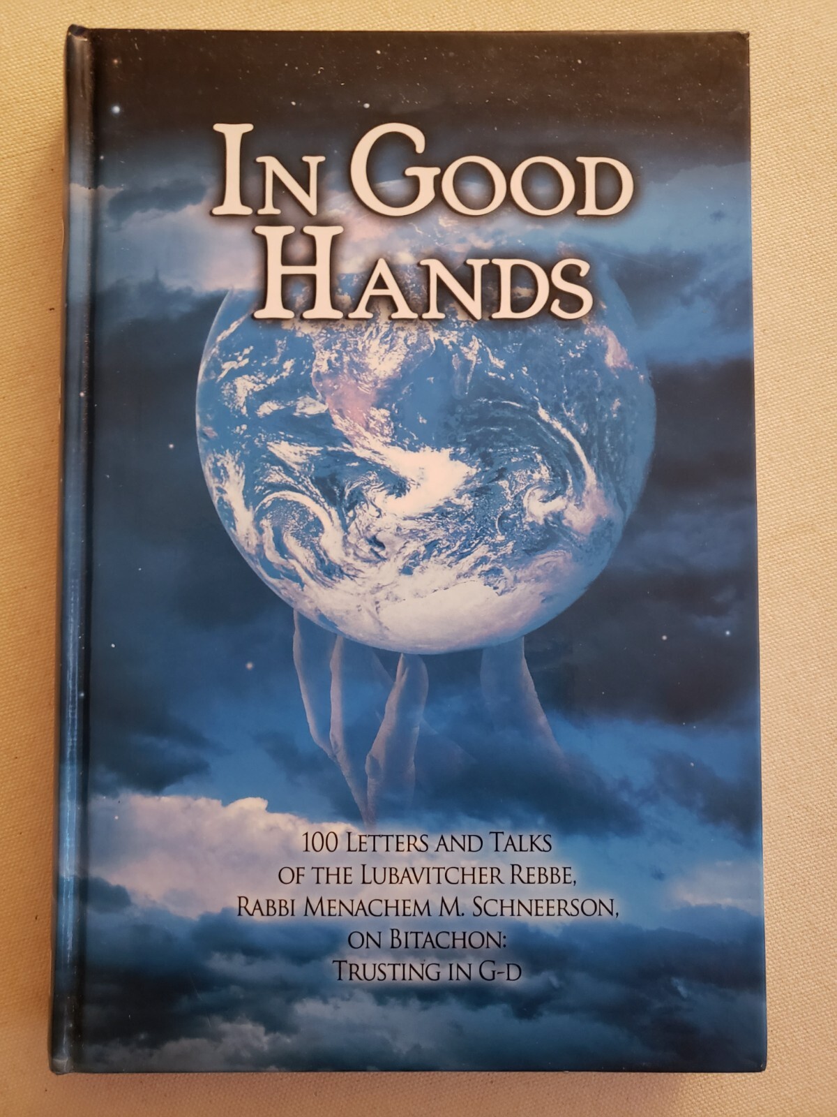In Good Hands – Letters & Talks of Lubavitcher Rebbe ; by Rabbi Schneerson – HC