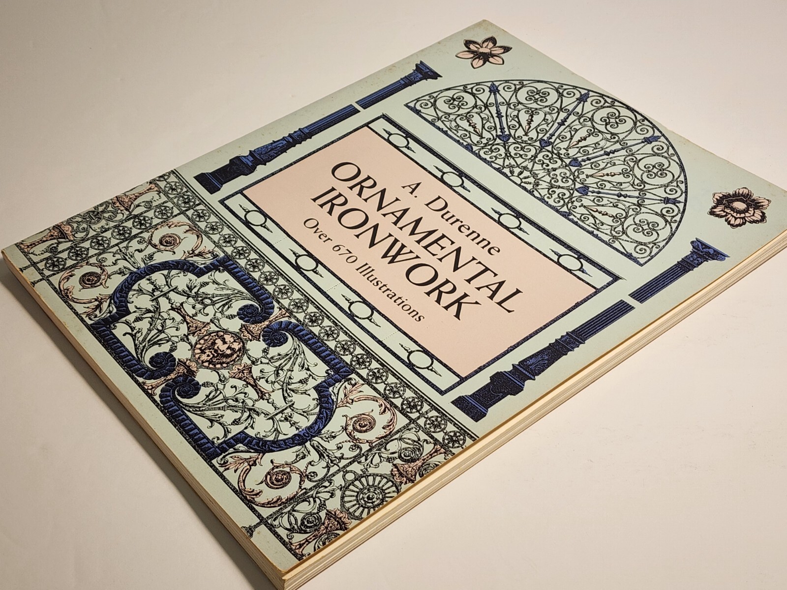 Ornamental Ironwork: Over 670 Illustrations (Dover Pictorial Archive) – PB