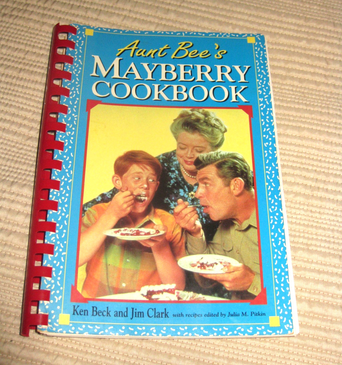Aunt Bee’s Mayberry Cookbook – Spiral-bound By Ken Beck – GOOD