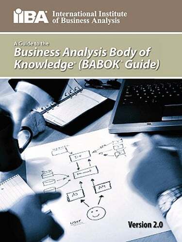 A Guide to the Business Analysis Body of Knowledge(r) (Babok(r) Guide) by Iiba