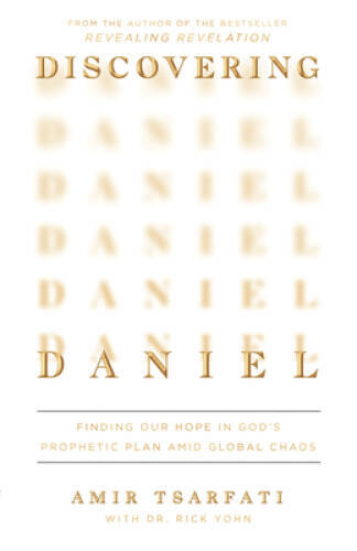 Discovering Daniel: Finding Our Hope in Gods Prophetic Plan Amid Globa – GOOD