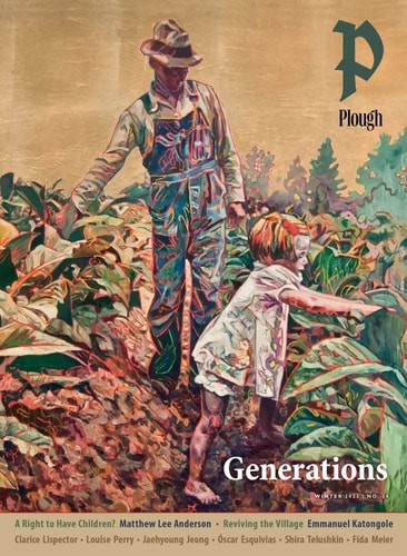 Plough Quarterly No. 34 – Generations by Katongole, Emmanuel,Lispector, Clarice,