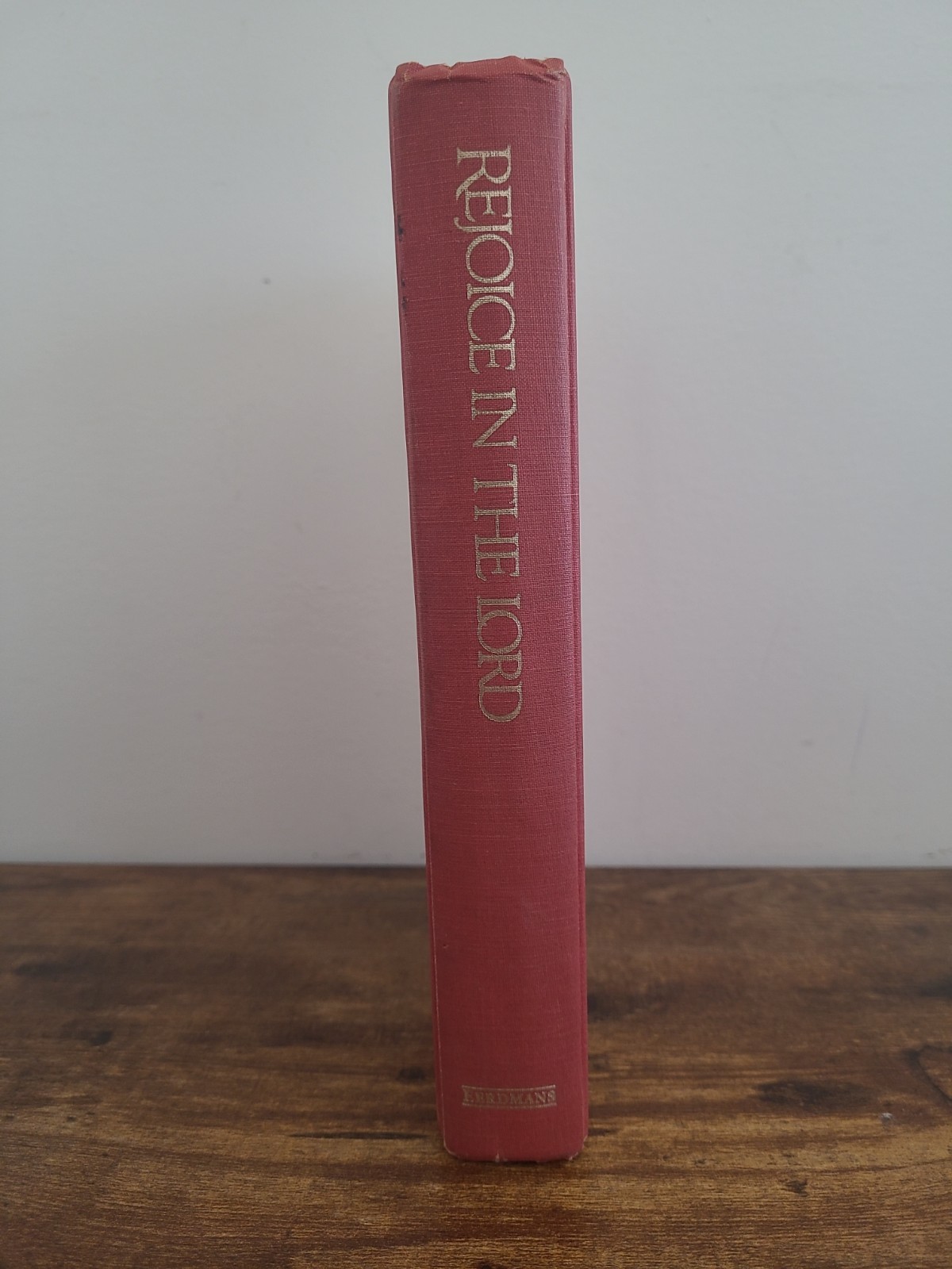 Rejoice in the Lord – Hardcover, Edited by Erik Routley (Wm. B. Eerdmans Pub. Co