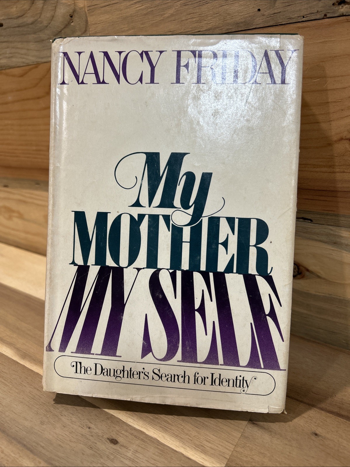 My Mother My Self Nancy Friday Hardcover With Dust Jacket 1978 Printing