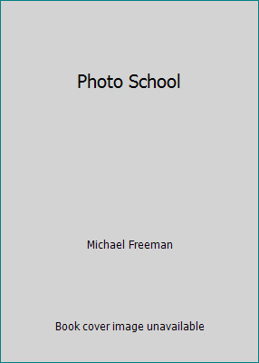 Photo School by Michael Freeman
