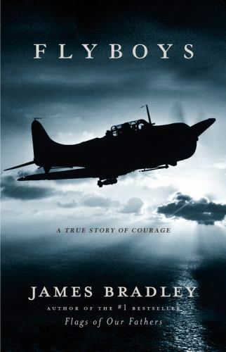 Flyboys : A True Story of Courage by James Bradley