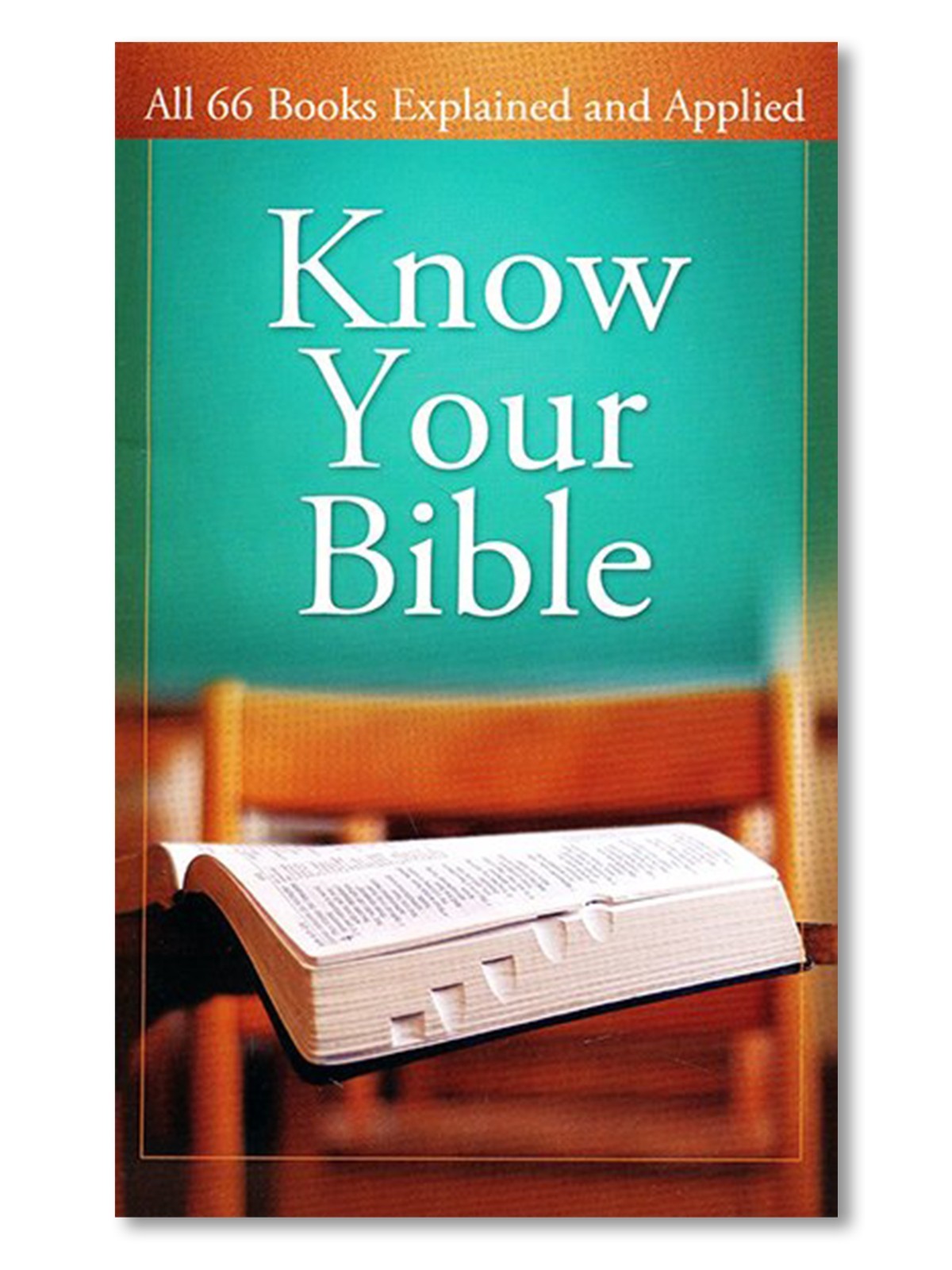 Know Your Bible : All 66 Books Explained and Applied – by Paul Kent