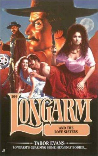 Longarm and the Love Sisters; Longarm #264 – Tabor Evans, 0515129577, paperback