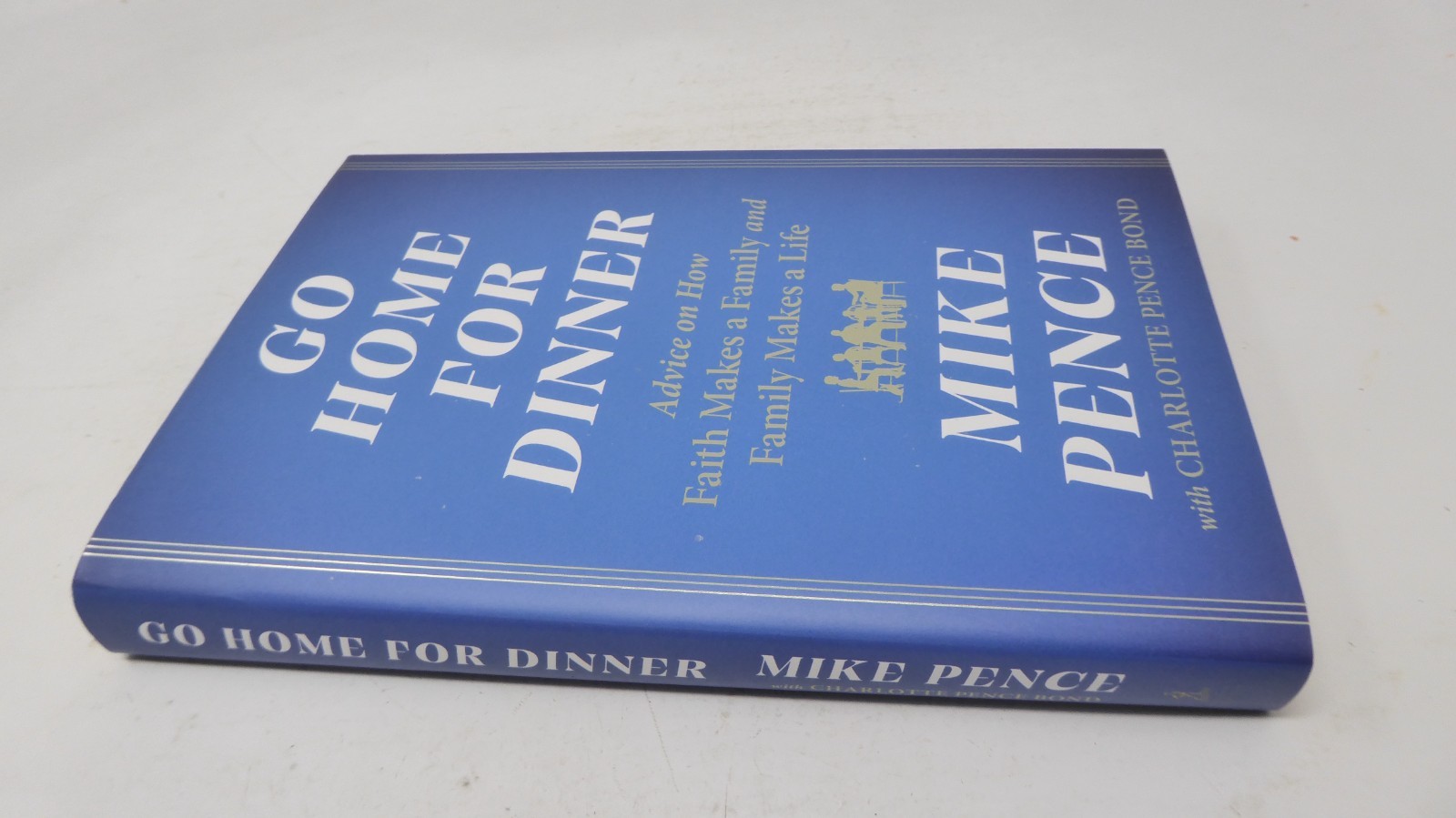 *2x SIGNED* Mike Pence & Charlotte Go Home for Dinner Advice Faith Family (HC)