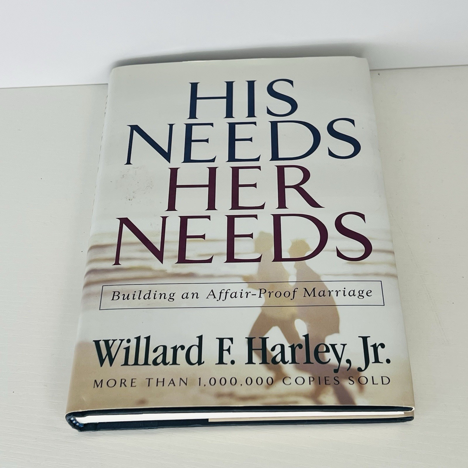His Needs Her Needs : Building an Affair-Proof Marriage -Willard F. Harley Book